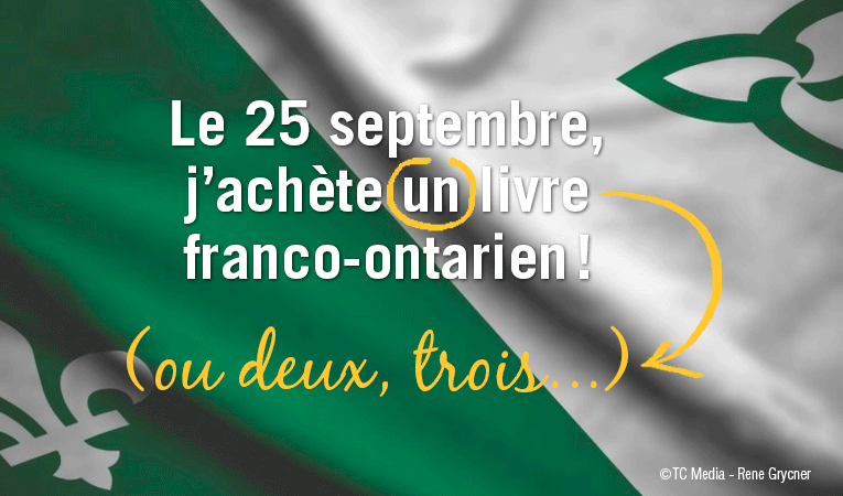Sur un drapeau franco-ontarien, l'image montre en blanc la phrase suivante : "Le 25 septembre, j'achète un livre franco-ontarien". Le mot un est encerclé et une correction indiquée en jaune au bas de l'image : ou deux, trois...